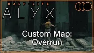 Half-Life: Alyx [Index] - Custom Map: Overrun