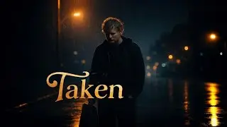 Ed Sheeran | Taken &mdash;  I Saw You Again and You&rsquo;re Gone &mdash; (Emotional heart breaking song 💔)