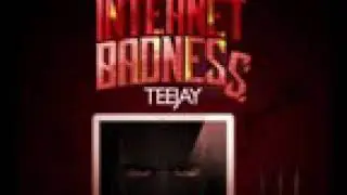 Teejay Internet Badness(official audio)