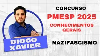Hist&oacute;ria Geral - Aula 2 - Concurso PMESP (PMSP) 2025 - Nazifascismo