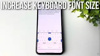 Как увеличить размер шрифта на клавиатуре Samsung