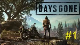 Days Gone ► Начало пути | Прохождение на PS5 [Серия 1]