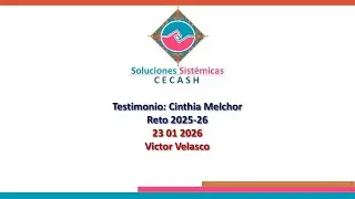 Testimonio: Cinthia Melchor / Sesi&oacute;n Reto 2025-26 / 23 01 2026