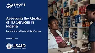 Assessing the Quality of TB Services in Nigeria: Results from a Mystery Client Survey