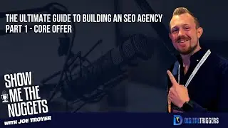 The Ultimate Guide to Building an SEO Agency Part 1 - Core Offer