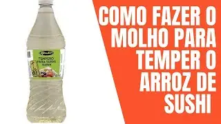 Como fazer o molho su para arroz em casa | molho para arroz de sushi - como fazer sushi - #EP.28