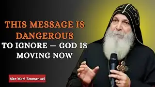 Chosen One, This Message Is Dangerous to Ignore &mdash; God Is Moving Now | Mar Mari Emmanuel
