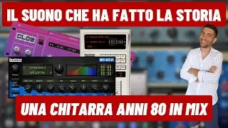 Come Creare un Suono Chitarra Anni 80 in Home Studio