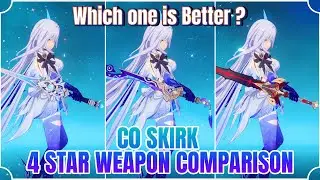 C0 SKIRK Сравнение оружия 4 звёзд | Какое лучше? | Genshin Impact