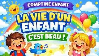 La vie d&rsquo;un enfant, c&rsquo;est beau | Chanson pour enfants (Comptine joyeuse)