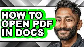 How to Open Pdf in Docs - Step by Step