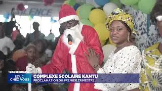 COMPLEXE SCOLAIRE KANTU || PROCLAMATION DU PREMIER TRIMESTRE || EDUC CHEZ VOUS