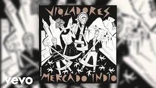 Los Violadores - Mercado Indio (Official Audio)