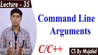 Command line arguments in C++ | Lec-35 | CS201 || CS By Mujahid