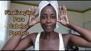 FINALIZAÇÃO PARA  CABELOS POROSOS