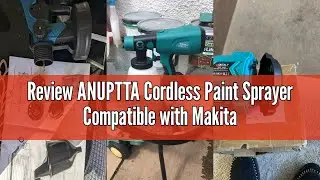 Review ANUPTTA Cordless Paint Sprayer Compatible with Makita 18V Battery, Fence Paint Sprayer with 3