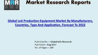 LED Production Equipment Market Size, Share, Trends, Industry Analysis & Forecasts in 2017