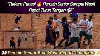 &ldquo;Tarkam Panas! Pemain Senior Buat Suasana Tegang 😮⚡&rdquo;