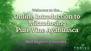 Online Introduction to Microdosing PURE VINE Ayahuasca. (NonHallucinogenic) 100% Legal