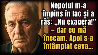 Nepotul m-a împins în lac și a râs: „Nu exagera!” — dar eu mă înecam. Apoi s-a întâmplat ceva…