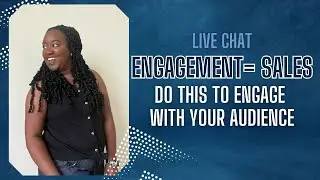Sales=Engagement - How to Engage with Your Audience Live Chat