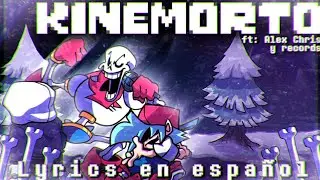 KINEMORTO-LYRICS ESPAÑOL-FT: @Thealexchris -FRIDAY NIGHT DUSTIN'