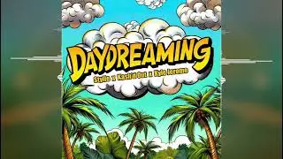 Stylie - Daydreaming (feat. Kyle Jerome) [Dub Farm Records] 2024