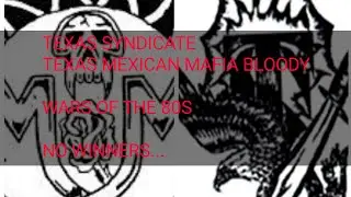 TEXAS SYNDICATE TEXAS MEXICAN MAFIA  WARS OF THE 80S