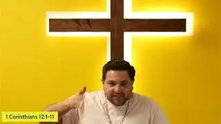 1 Corinthians 12:1-11 (With Pastor Walter Gabaldon)