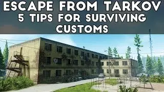 Five Tips For Surviving on Customs - Escape From Tarkov