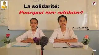 La solidarit&eacute;: Pourquoi  &ecirc;tre solidaire ?