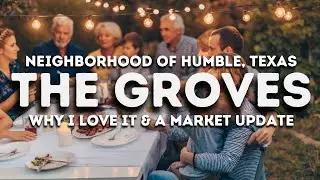 The Groves Market Update & Why I Love The Groves | Humble, TX Neighborhood