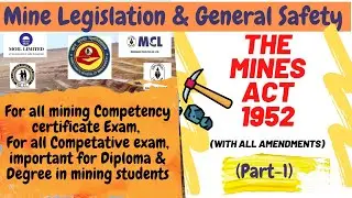 Mines Act 1952 I Part-1 I With all amendments I MLGS I for mining Competency Exam I DiplomaI Degree