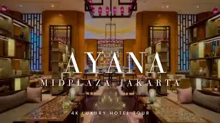 AYANA MIDPLAZA JAKARTA  |  Jakarta&rsquo;s Premier 5-Star Business Hotel Tour 4K