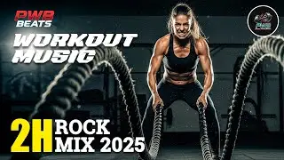 Gym Motivation Rock Music 2025 🔥 2 Hour Non-Stop Rock Workout Mix