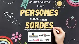 2d - DIA DE LES PERSONES SORDES 2022 AVIVA LAXARXA ALBALAT DELS SORELLS
