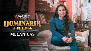 ALISTAR, DOMÍNIO, REFORÇAR E ADIANTAR LEITURA - Como Funciona Ep. 24 - Mecânicas de Dominária Unida