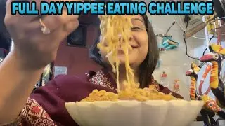 full Day Yippee Eating Challenge 