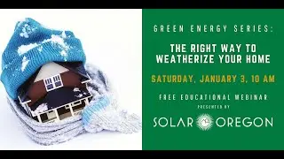Green Energy Series #33: The Right Way to Weatherize Your Home