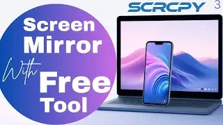 How to Install and Use scrcpy on Windows 11 | Mirror & Control Android Phone on PC Free