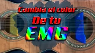 Cambia el color de tu pastilla EMG (BARATO!!)