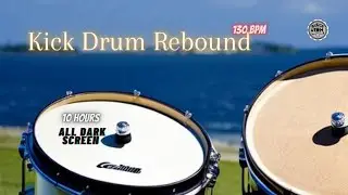 🥁 Kick Drum Beat at 130 BPM with Rebound ⨀ 10 Hours - All Dark Screen