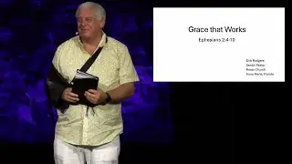 Grace That Works - Ephesians 2:4-10