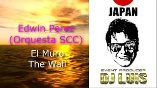 Edwin Perez Edwin Perez ft Orquesta SCC   El Muro   The Wall