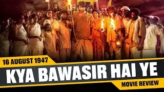 August 16 1947 Movie REVIEW 👎| Why August 16 1947 movie is not worth watching in theatres.