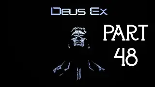 Let's Play Deus Ex Part 48: Meeting Dowd
