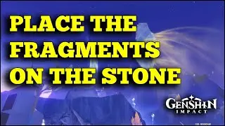 Place the Fragments on the Stone Genshin Impact