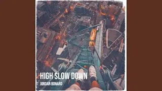High Slow Down