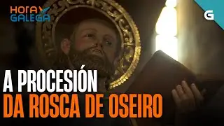 A procesión da ROSCA de OSEIRO | HORA GALEGA