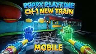SCARY! Poppy Playtime Chapter 1 Mobile: NEW TRAIN Fangame Full Gameplay Walkthrough